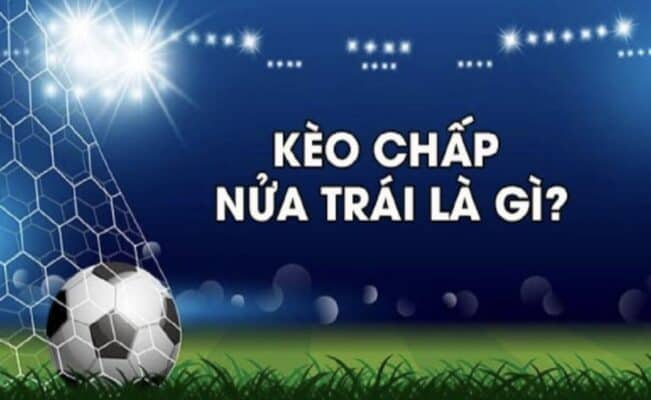 Kèo chấp 0.5/1 là gì? Cách soi kèo 0.5/1 dễ thắng lớn Công thức tính tiền khi chơi kèo chấp 0.5:1