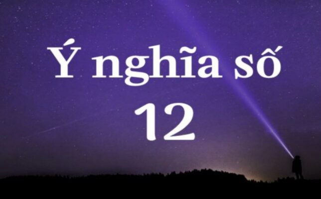Ý nghĩa số 12 trong lô đề xổ số