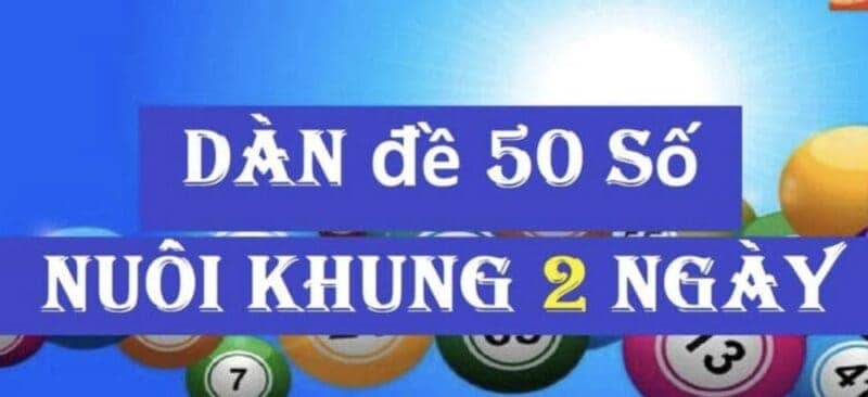 Dàn đề 50 con khung 2 ngày bất bại thắng lớn dàn đề 50 số nuôi khung 2 ngày may mắn