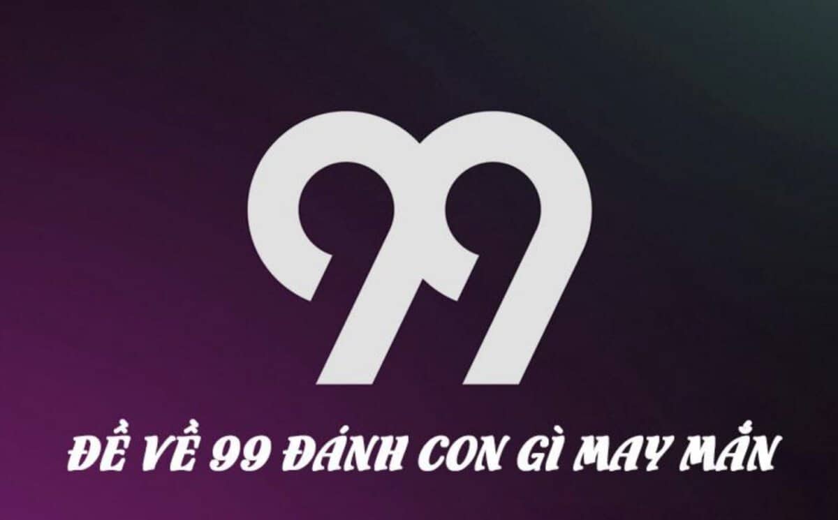 Đề về 99 hôm sau đánh con gì? Lô ra con gì? đề về 99 hôm sau đánh con gì